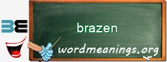 WordMeaning blackboard for brazen